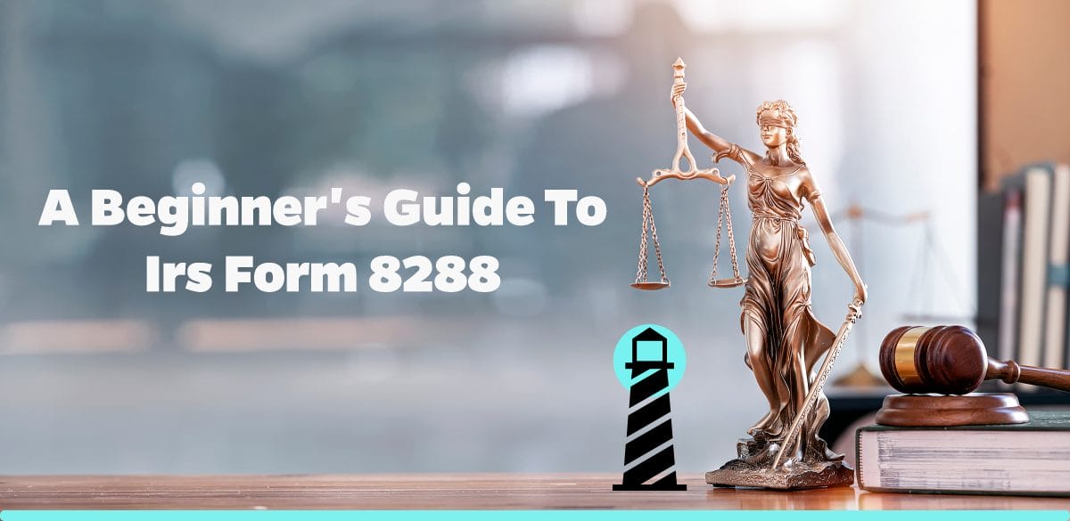 A Beginner's Guide to IRS Form 8288