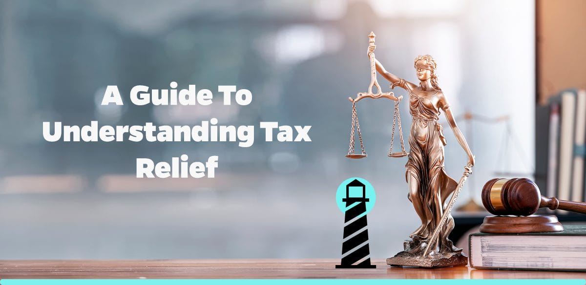 A Guide to Understanding Tax Relief