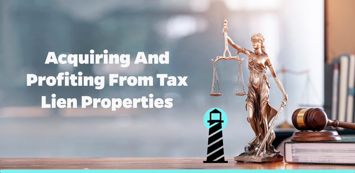 Acquiring and Profiting from Tax Lien Properties