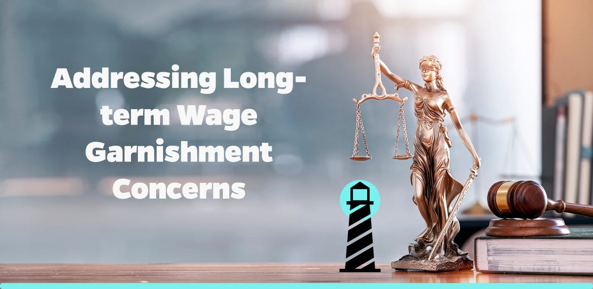 Addressing Long-Term Wage Garnishment Concerns
