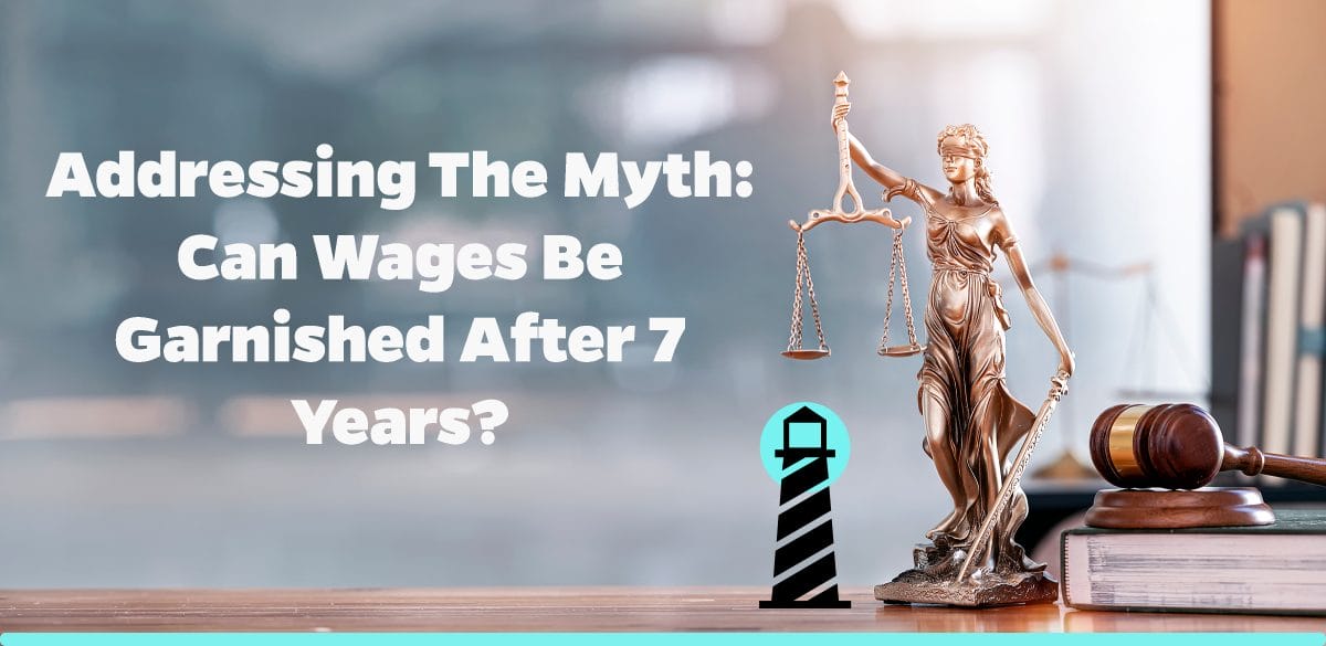 Addressing the Myth: Can Wages Be Garnished After 7 Years?