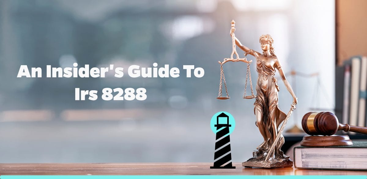 An Insider's Guide to IRS 8288