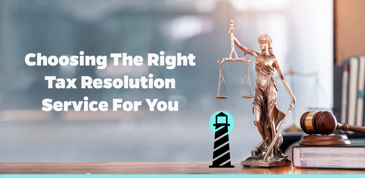 Choosing the Right Tax Resolution Service for You