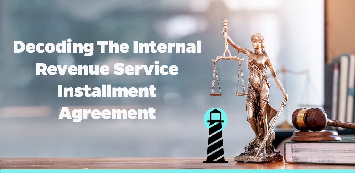 Decoding the Internal Revenue Service Installment Agreement
