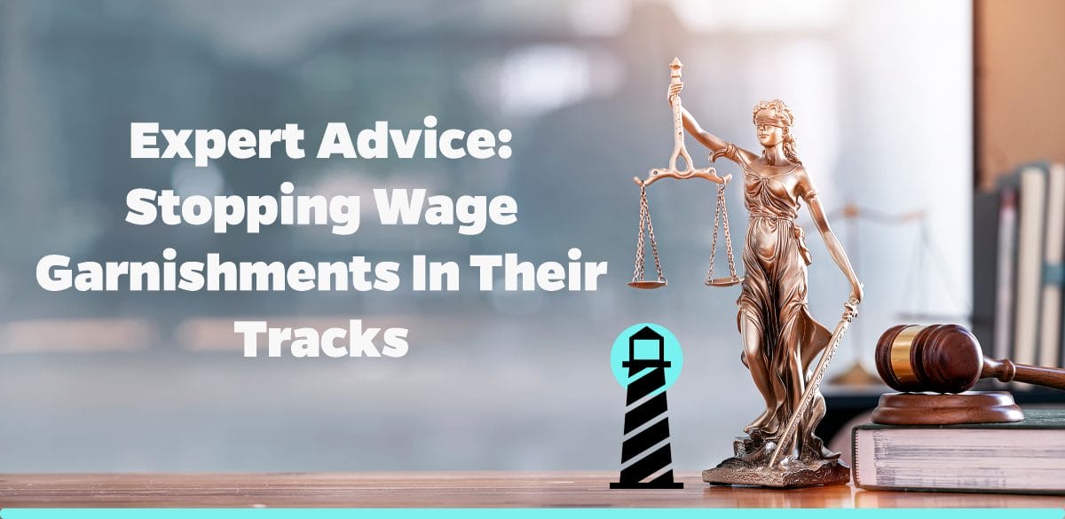 Expert Advice: Stopping Wage Garnishments in Their Tracks