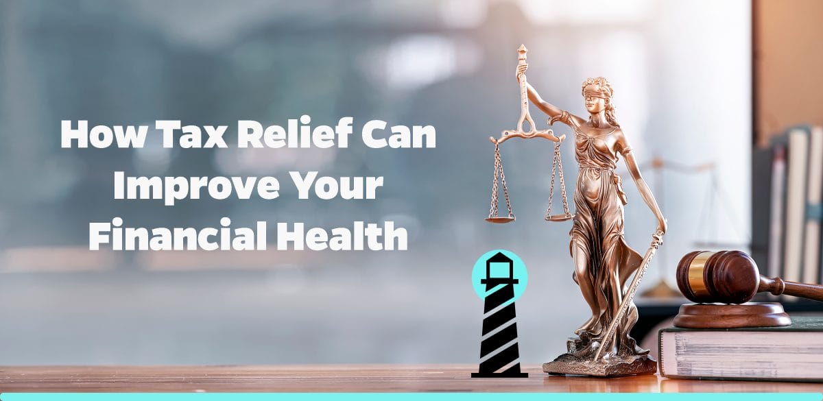 How Tax Relief Can Improve Your Financial Health