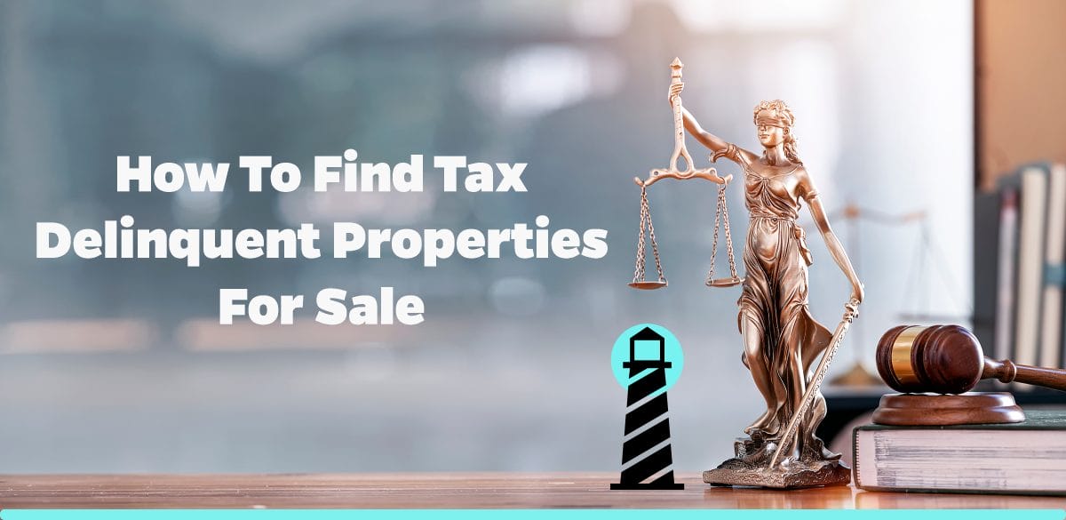 How to Find Tax Delinquent Properties for Sale