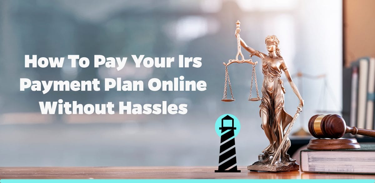 How to Pay Your IRS Payment Plan Online Without Hassles