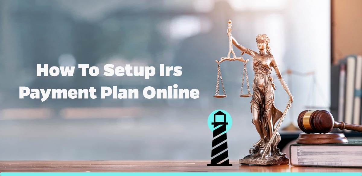 How to Setup IRS Payment Plan Online