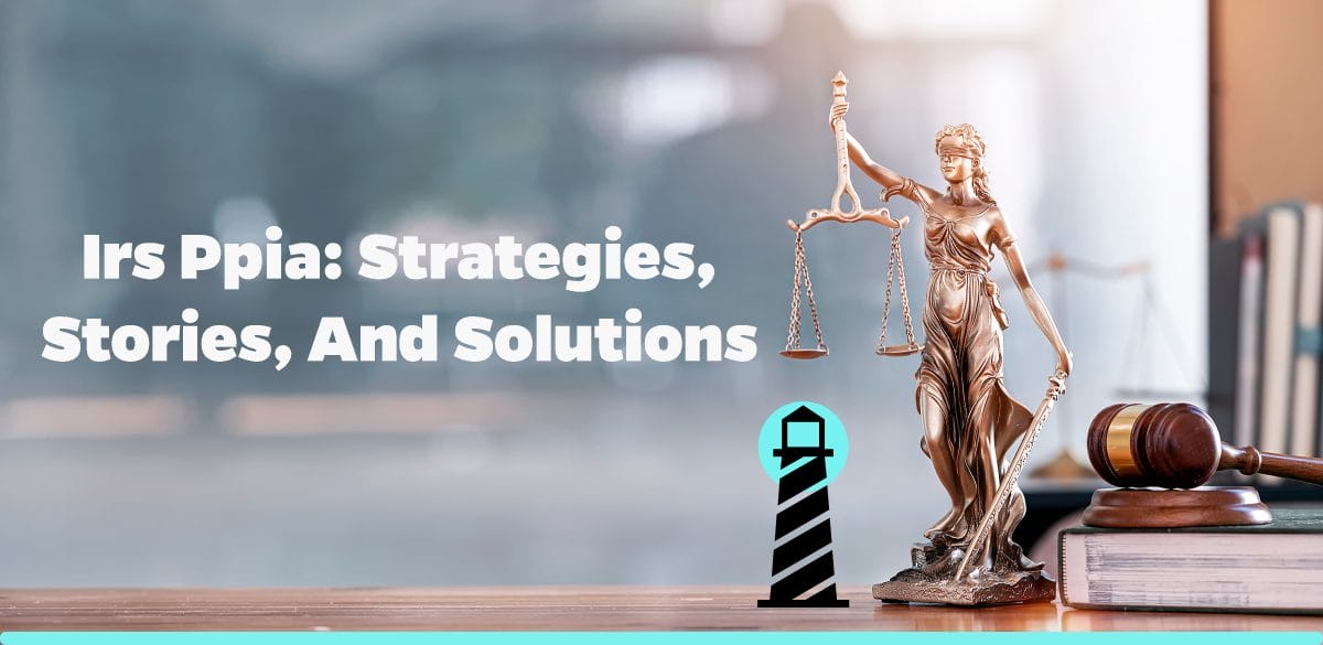 IRS PPIA: Strategies, Stories, and Solutions