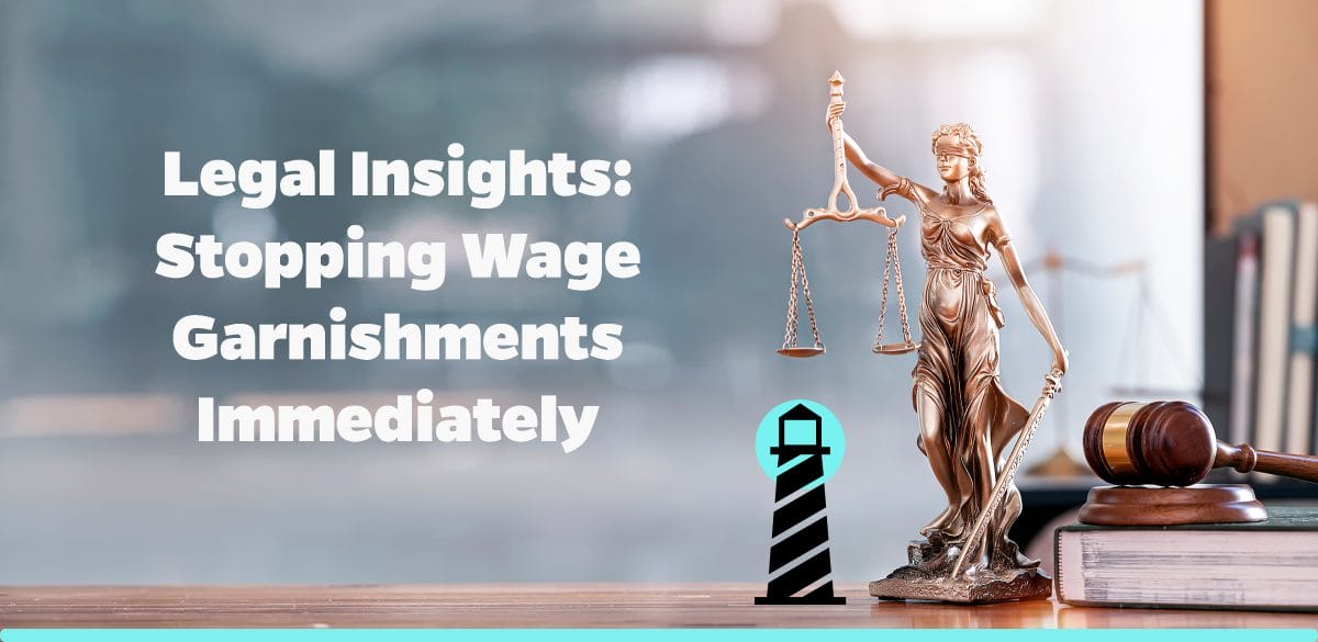 Legal Insights: Stopping Wage Garnishments Immediately