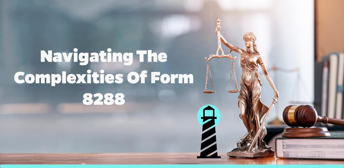 Navigating the Complexities of Form 8288