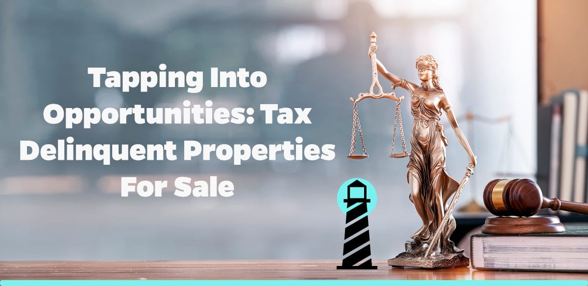 Tapping into Opportunities: Tax Delinquent Properties for Sale