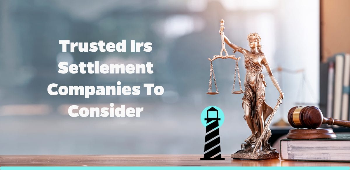 Trusted IRS Settlement Companies to Consider