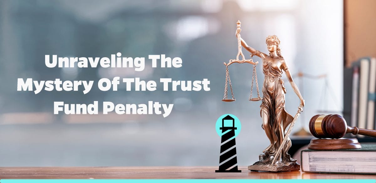 Unraveling the Mystery of the Trust Fund Penalty