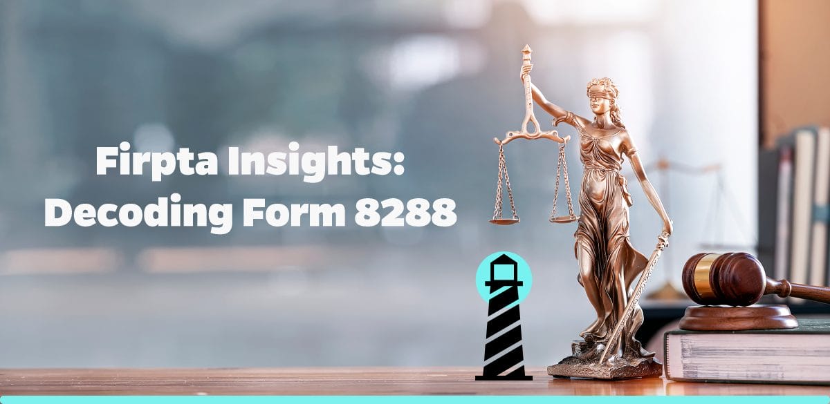 FIRPTA Insights: Decoding Form 8288
