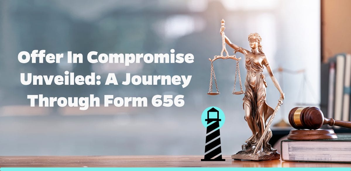 Offer in Compromise Unveiled: A Journey through Form 656