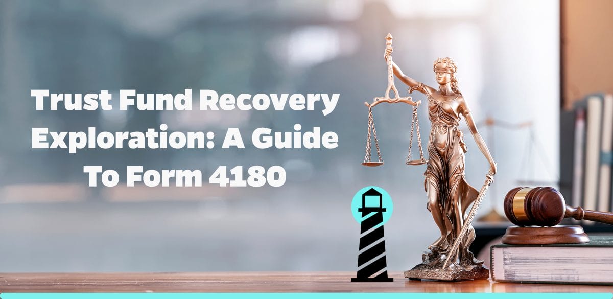 Trust Fund Recovery Exploration: A Guide to Form 4180