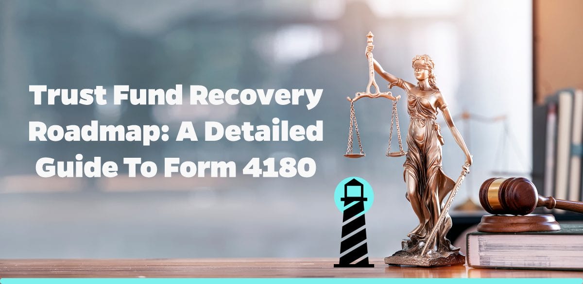 Trust Fund Recovery Roadmap: A Detailed Guide to Form 4180