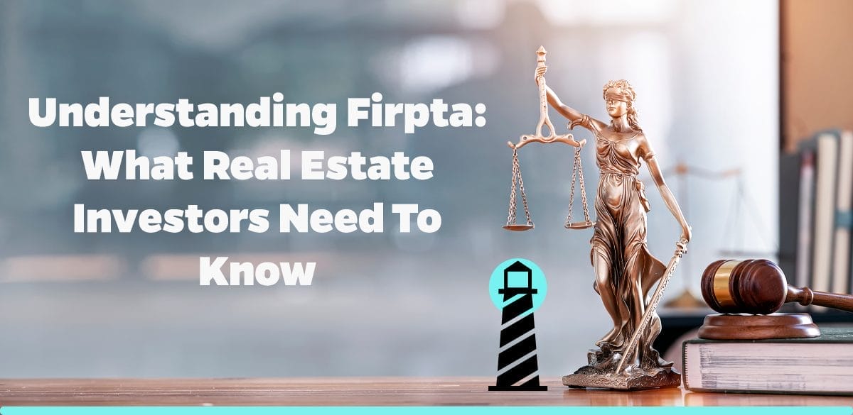 Understanding FIRPTA: What Real Estate Investors Need to Know