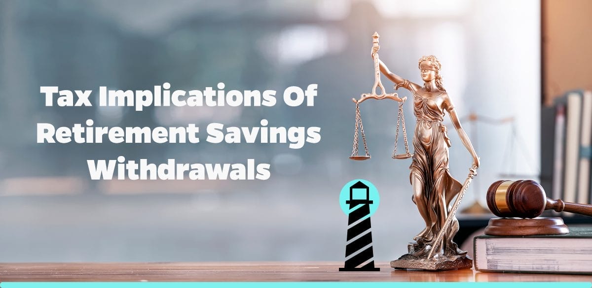 Tax Implications of Retirement Savings Withdrawals