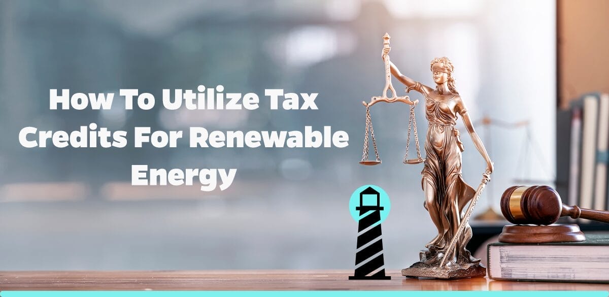 How to Utilize Tax Credits for Renewable Energy