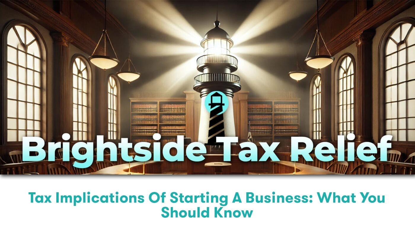 Tax Implications of Starting a Business: What You Should Know